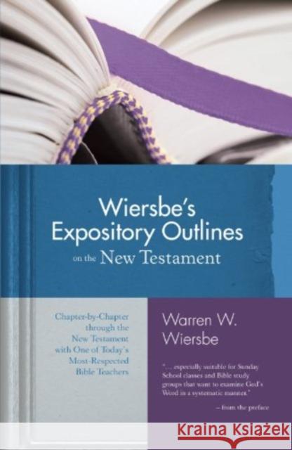 Wiersbe's Expository Outlines- New Testament Warren Wiersbe 9780896938489