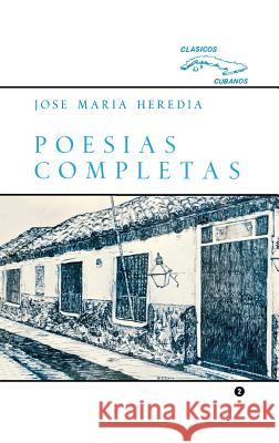 Poesías Completas de Heredia, José María 9780897290128 Ediciones Universal