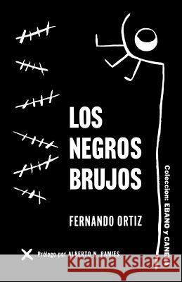 Los Negros Brujos Fernando Ortiz Alberto N. Pamies 9780897290531 Ediciones Universal