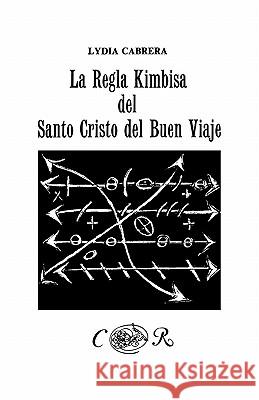 La Regla Kimbisa del Santo Cristo del Buen Viaje Lydia Cabrera 9780897293969 Ediciones Universal