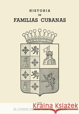 Historia de Familias Cubanas VIII Conde de San Juan de Jaruco 9780897294089 Ediciones Universal
