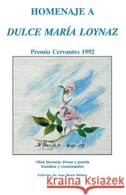 Homenaje a Dulce Maria Loynaz: Premio Cervantes 1992 Loynaz, Dulce Maraia 9780897296694 Ediciones Universal