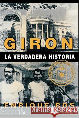 Giron La Verdadera Historia Ros, Enrique 9780897297387 Ediciones Universal