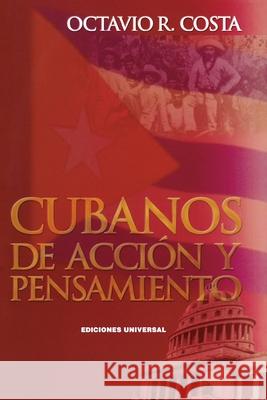 Cubanos de Acc Ión Y Pensamiento Octavio R Costa 9780897299657 Ediciones Universal