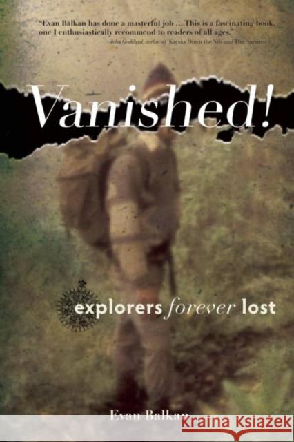 Vanished!: Explorers Forever Lost Balkan, Evan L. 9780897329835 Menasha Ridge Press