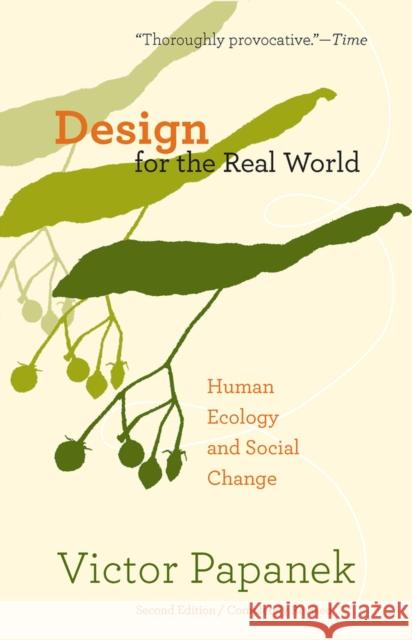 Design for the Real World: Human Ecology and Social Change Papanek, Victor 9780897331531 Academy Chicago Publishers