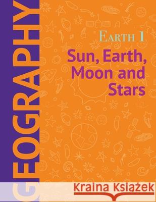 Earth 1: Sun, Earth, Moon and Stars Heron Books 9780897390422