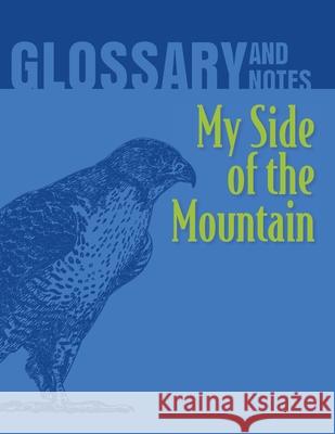My Side of the Mountain Glossary and Notes: My Side of the Mountain Heron Books 9780897390873 Heron Books