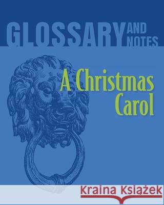 A Christmas Carol Glossary and Notes: A Christmas Carol Heron Books 9780897391733 Heron Books