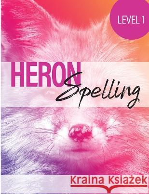 Heron Spelling - Level 1 Spelling Book Heron Books 9780897391931 Heron Books
