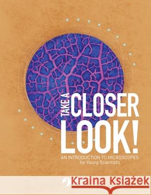Take a Closer Look: An introduction to microscopes for Young Scientists Heron Books 9780897392402