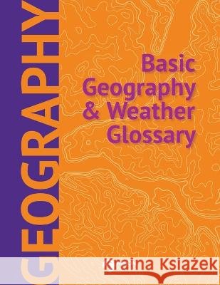 Basic Geography & Weather Glossary Heron Books 9780897392938 Heron Books