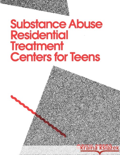 Substance Abuse Residential Treatment Centers for Teens Unknown 9780897745857 Oryx Press