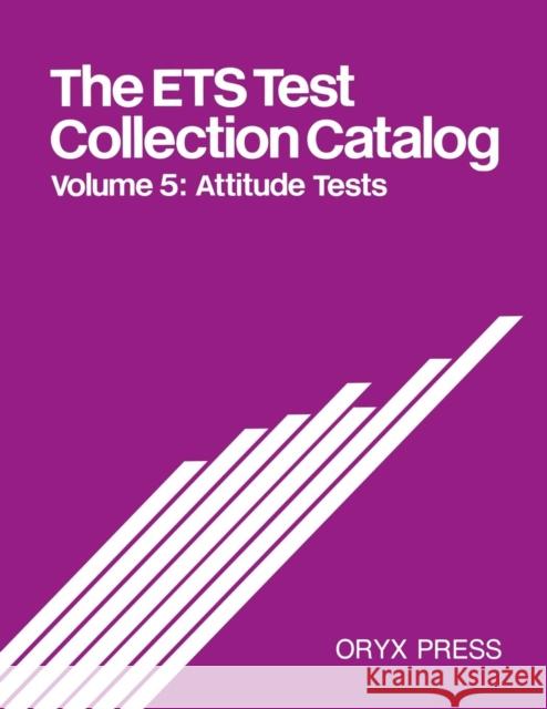 The Ets Test Collection Catalog: Volume 5: Attitude Tests Unknown 9780897746175 Oryx Press