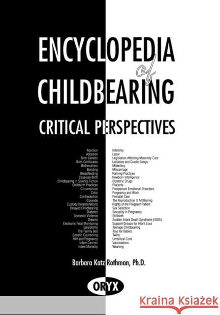 Encyclopedia of Childbearing: Critical Perspectives Mann, Carol 9780897746489 Oryx Press