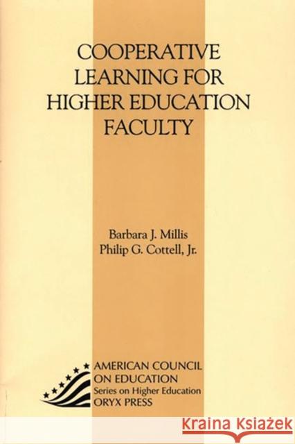 Cooperative Learning for Higher Education Faculty Barbara J. Millis Unknown                                  Philip G., Jr. Cottell 9780897749909 Oryx Press