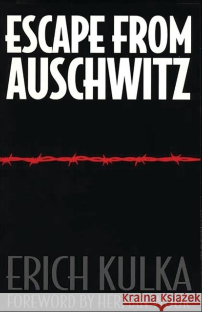 Escape from Auschwitz Erich Kulka 9780897890885 Bergin & Garvey