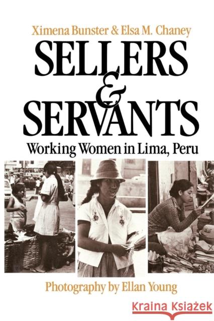 Sellers and Servants: Working Women in Lima, Peru Ximena Bunster Elsa M. Chaney 9780897891714 Bergin & Garvey