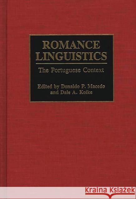 Romance Linguistics: The Portuguese Context Koike, Dale 9780897892971 Bergin & Garvey