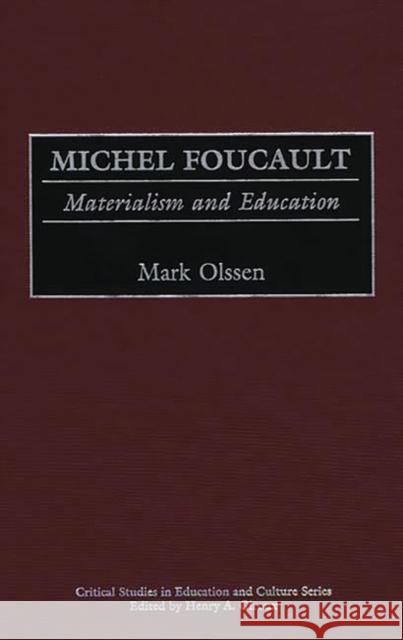 Michel Foucault: Materialism and Education Olssen, Mark 9780897895873