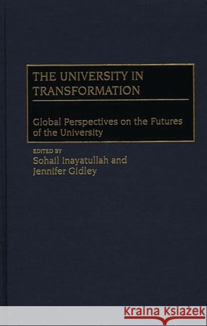 The University in Transformation: Global Perspectives on the Futures of the University Gidley, Jennifer 9780897897181 0