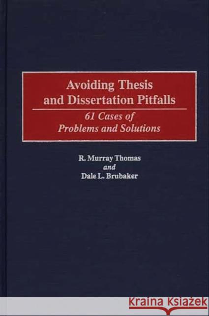 Avoiding Thesis and Dissertation Pitfalls: 61 Cases of Problems and Solutions Thomas, R. Murray 9780897898225 Bergin & Garvey