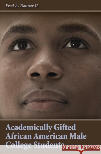 Academically Gifted African American Male College Students Fred A. Bonner 9780897898577