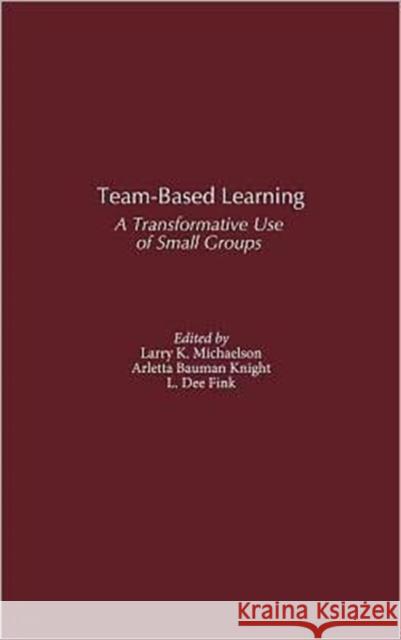 Team-Based Learning: A Transformative Use of Small Groups Mulcahy, D. G. 9780897898638