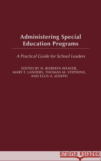 Administering Special Education Programs: A Practical Guide for School Leaders Joseph, Ellis A. 9780897898706 Praeger Publishers