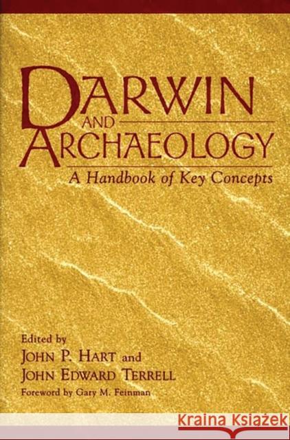 Darwin and Archaeology: A Handbook of Key Concepts Hart, John P. 9780897898782 Bergin & Garvey