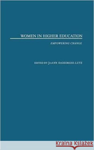 Women in Higher Education: Empowering Change Digeorgio-Lutz, Joann 9780897898874