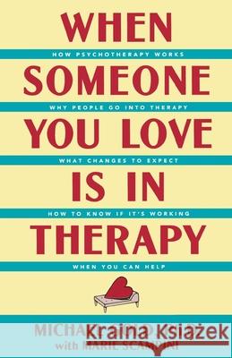 When Someone You Love Is in Therapy Gold, Michael 9780897931144