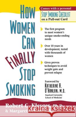 How Women Can Finally Stop Smoking Robert Klesges Margaret Debon 9780897931472 Hunter House Publishers