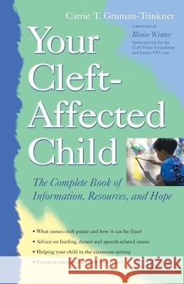 Your Cleft-Affected Child: The Complete Book of Information, Resources, and Hope Gruman-Trinkner, Carrie T. 9780897931854 Hunter House Publishers