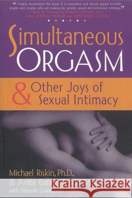 Simultaneous Orgasm: And Other Joys of Sexual Intimacy Michael Riskin Barbara Keesling Anita Banker-Riskin 9780897932219 Hunter House Publishers