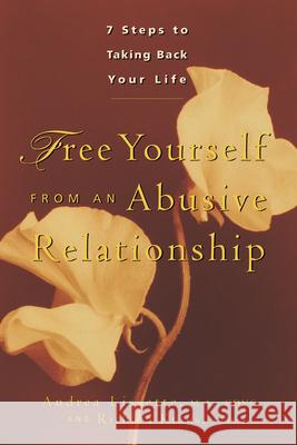 Free Yourself from an Abusive Relationship: A Guide to Taking Back Your Life Richard Kraus Andrea Lissette 9780897932578 Hunter House Publishers