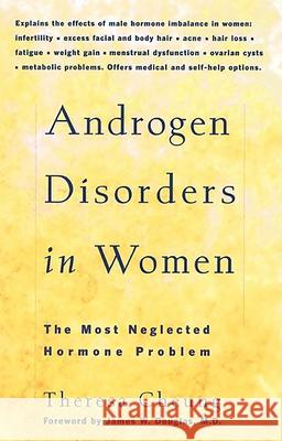 Androgen Disorders in Women: The Most Neglected Hormone Problem Cheung, Theresa 9780897932592 Hunter House Publishers