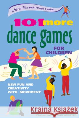 101 More Dance Games for Children: New Fun and Creativity with Movement Paul Rooyackers 9780897933834 Hunter House Publishers
