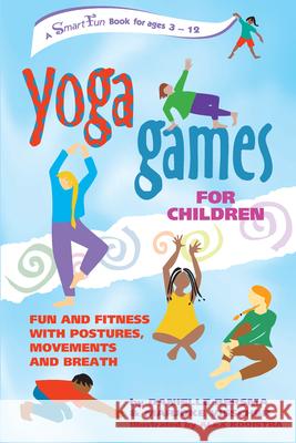Yoga Games for Children: Fun and Fitness with Postures, Movements and Breath Danielle Bersma Marjoke Visscher 9780897933896 Hunter House Publishers