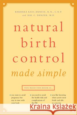 Natural Birth Control Made Simple Kass-Annese R. N. C. N. P., Barbara 9780897934039 Hunter House Publishers