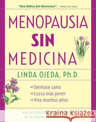 Menopausia Sin Medicina: Menopause Without Medicine, Spanish-Language Edition Linda Ojeda Jeffrey S. Bland 9780897934565