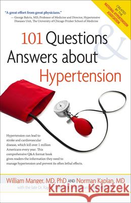 101 Questions and Answers about Hypertension William Manger 9780897935715