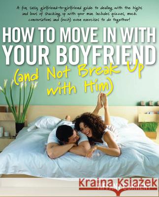 How to Move in with Your Boyfriend (and Not Break Up with Him) Current, Tiffany 9780897935746