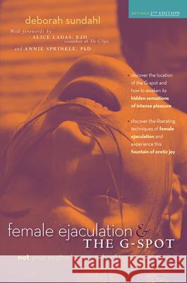 Female Ejaculation & the G-Spot Deborah Sundahl Gina Ogden Alice Ladas 9780897937023 Hunter House Publishers