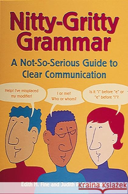 Nitty-Gritty Grammar: A Not-So-Serious Guide to Clear Communication Fine, Edith Hope 9780898159660