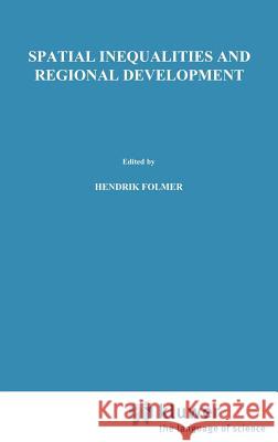 Spatial Inequalities and Regional Development Folmer, H. 9780898380064 Springer