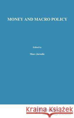 Money and Macro Policy Marc Jarsulic 9780898381276 Springer