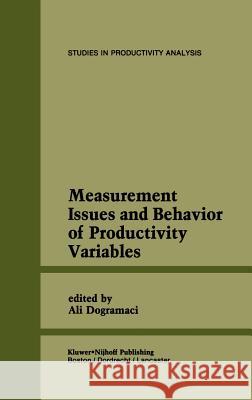 Measurement Issues and Behavior of Productivity Variables Ali Dogramaci Ali Dogramaci 9780898381719 Springer