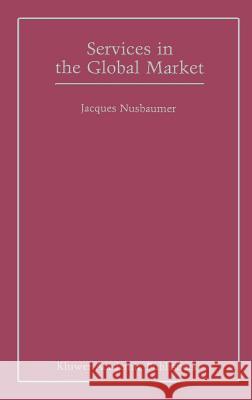 Services in the Global Market Jacques Nusbaumer 9780898381986 Springer