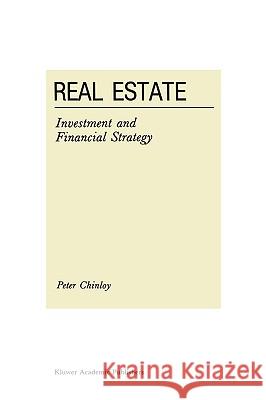 Real Estate: Investment and Financial Strategy Peter Clinloy Peter Chinloy P. Chinloy 9780898382334